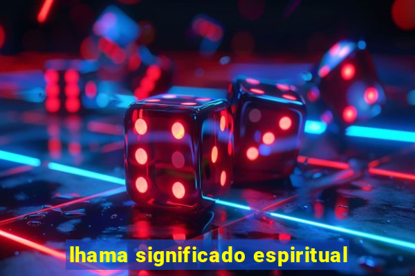 lhama significado espiritual